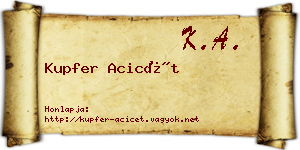 Kupfer Acicét névjegykártya